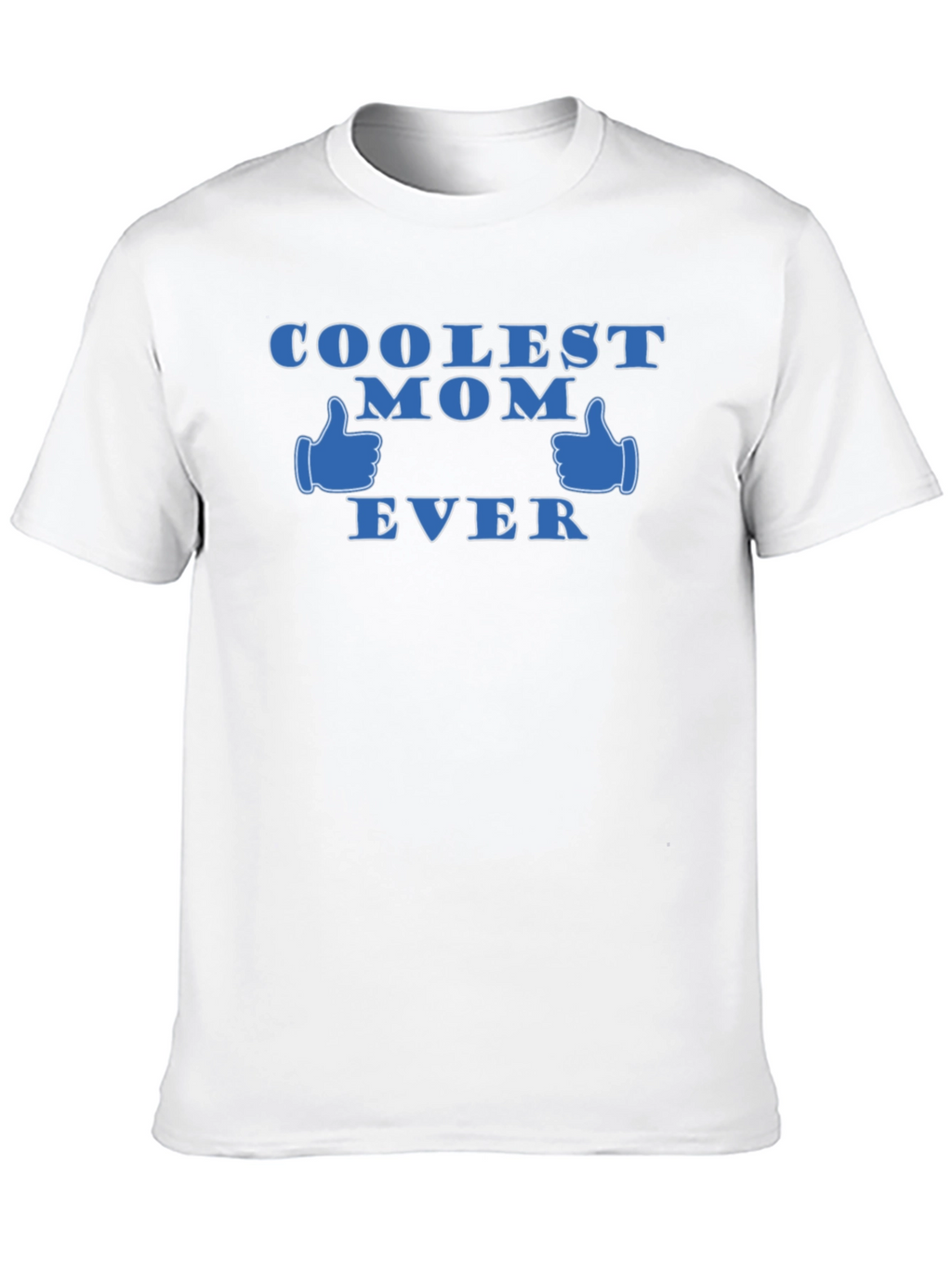 Coolest Mom Ever T-Shirt