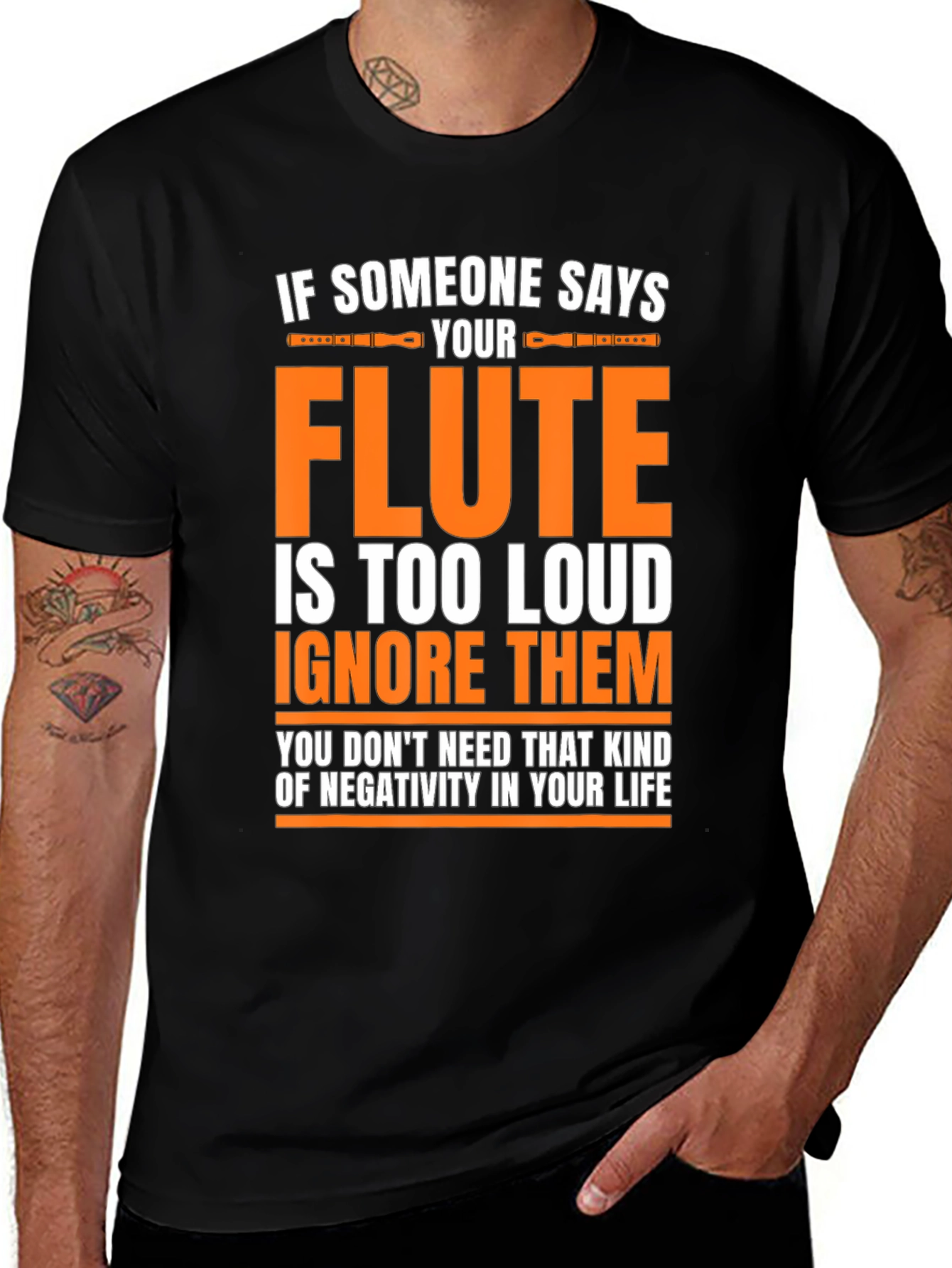 Flute Player T-Shirt: If Someone Says Your Flute is Too Loud