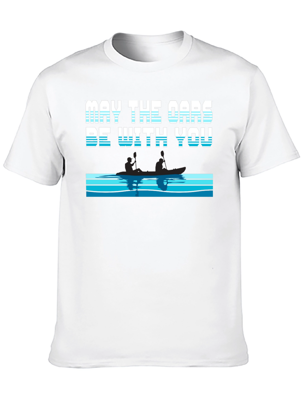 May The Oars Be With You T-Shirt