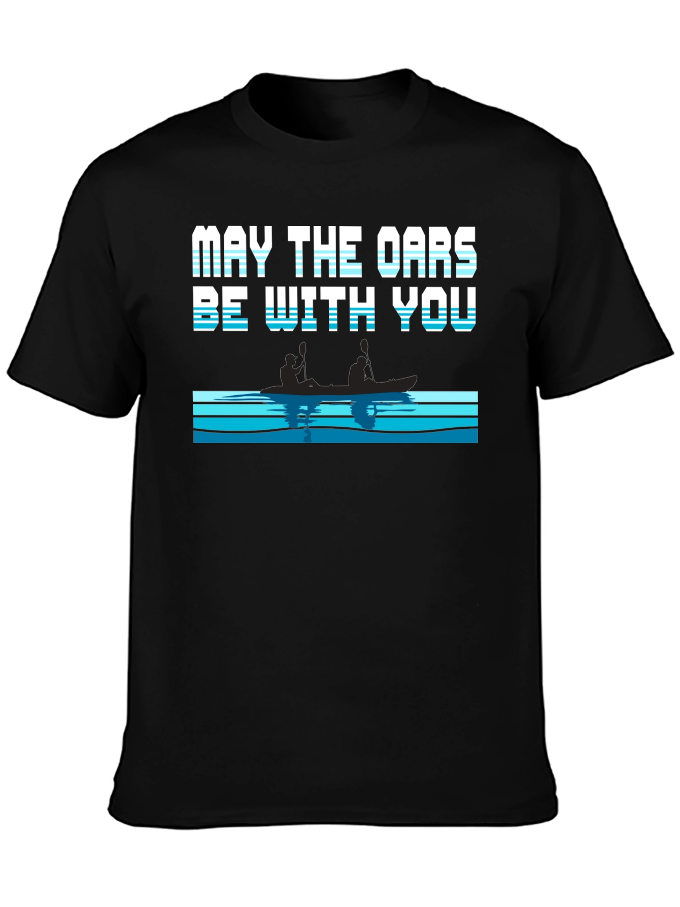 May The Oars Be With You T-Shirt