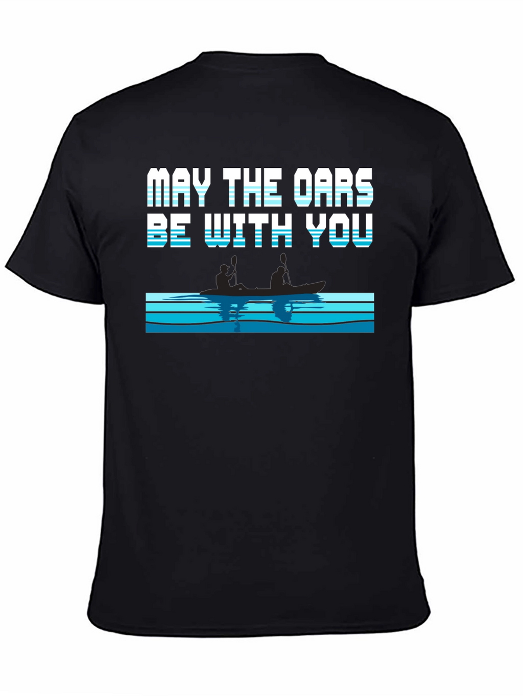 May The Oars Be With You T-Shirt