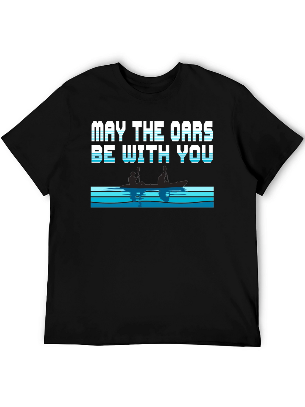 May The Oars Be With You T-Shirt