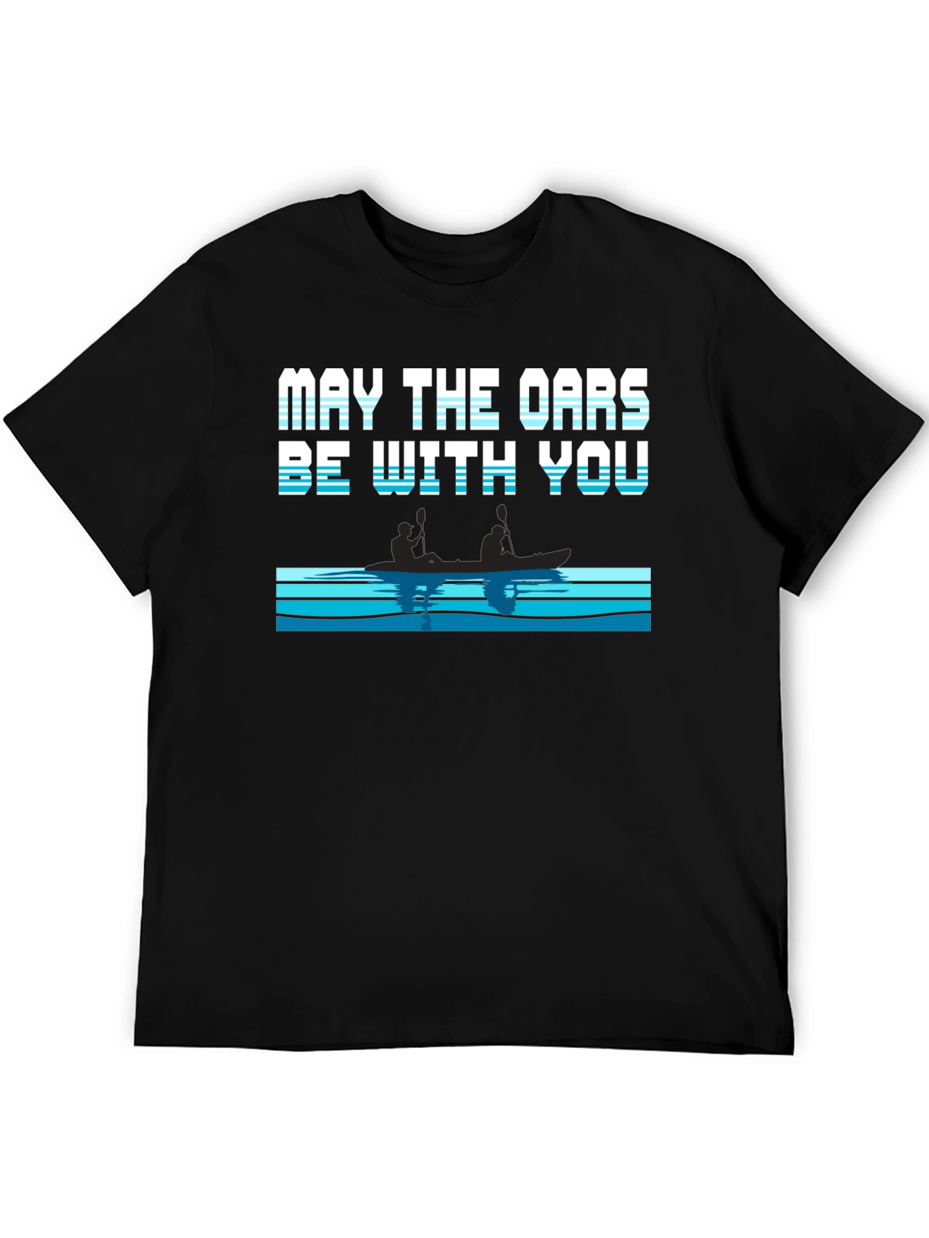 May The Oars Be With You T-Shirt
