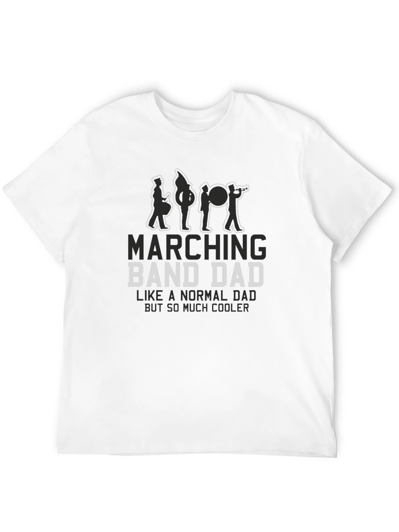 Marching Band Dad T-Shirt - Cool Dad Tee
