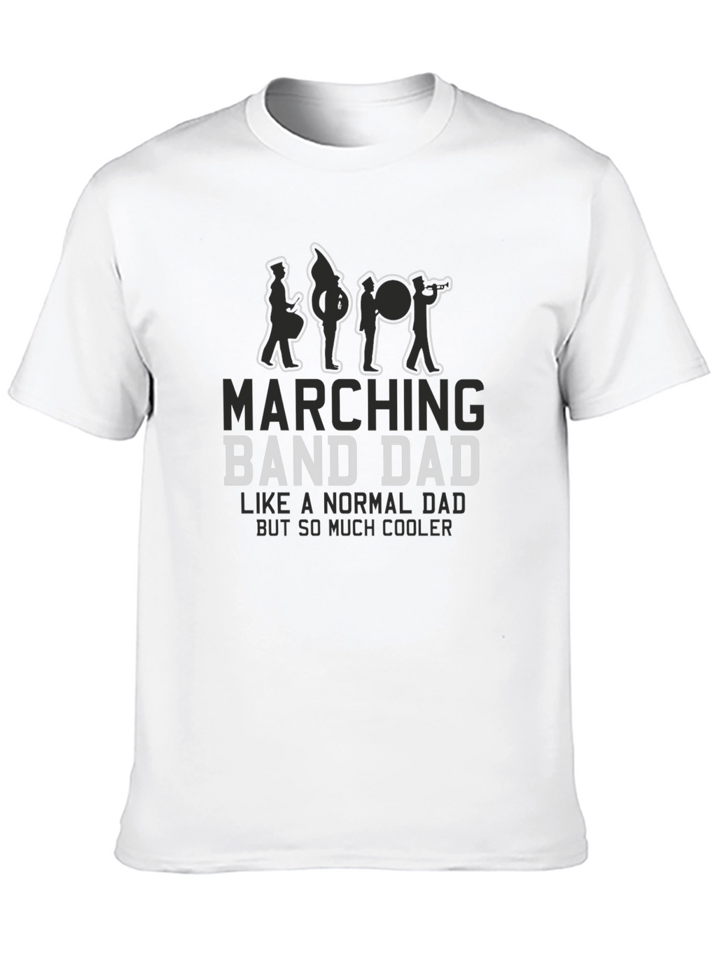 Marching Band Dad T-Shirt - Cool Dad Tee