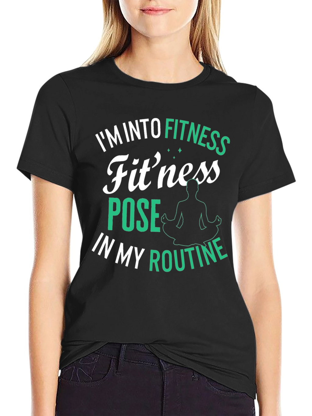 Fitness Pose T-Shirt: Im Into Fitness Routine