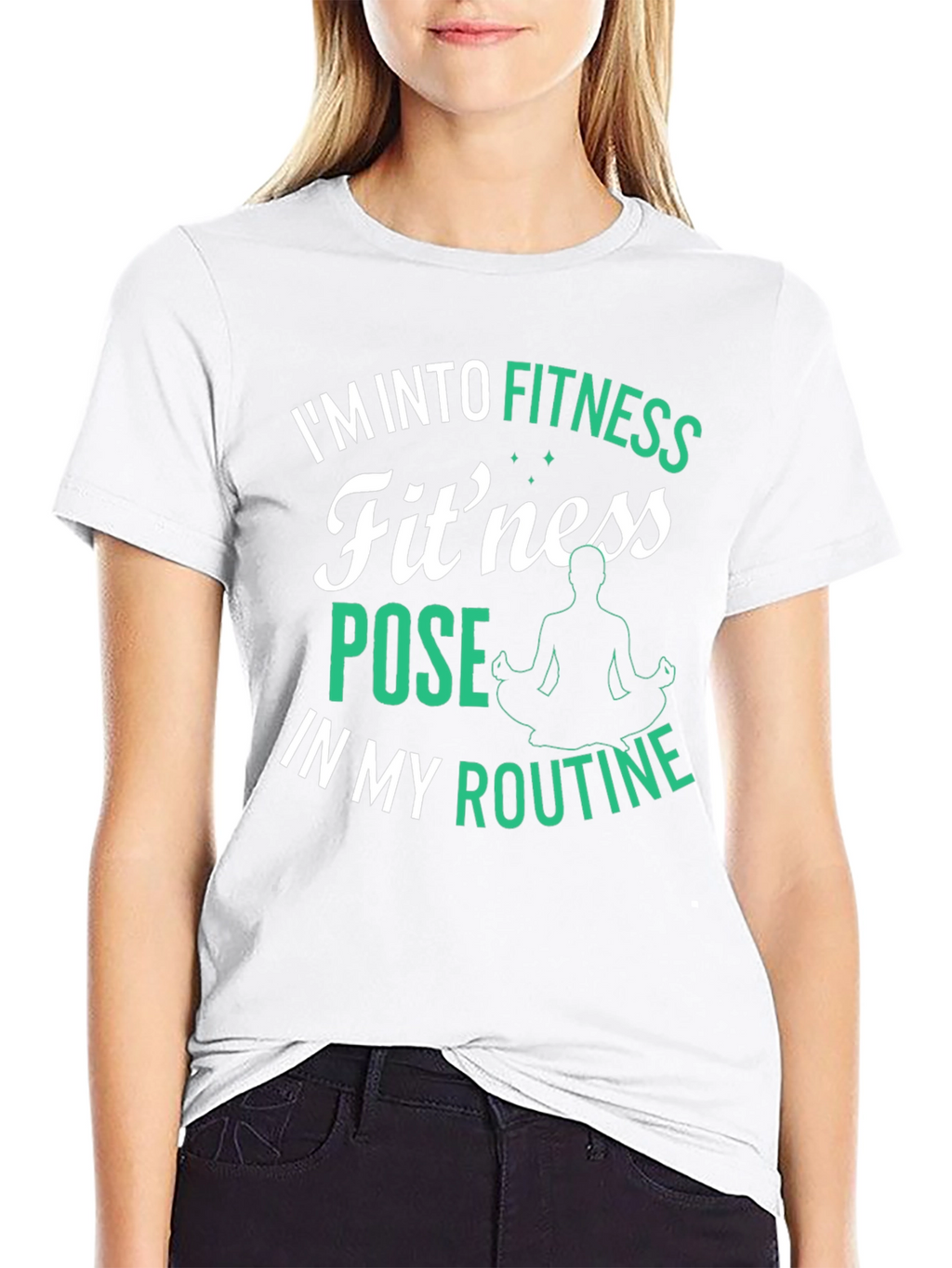 Fitness Pose T-Shirt: Im Into Fitness Routine