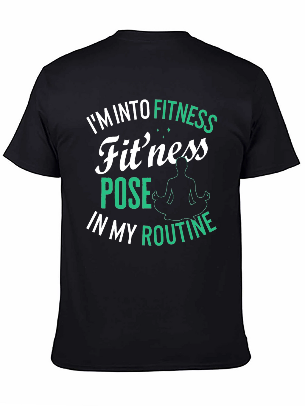 Fitness Pose T-Shirt: Im Into Fitness Routine
