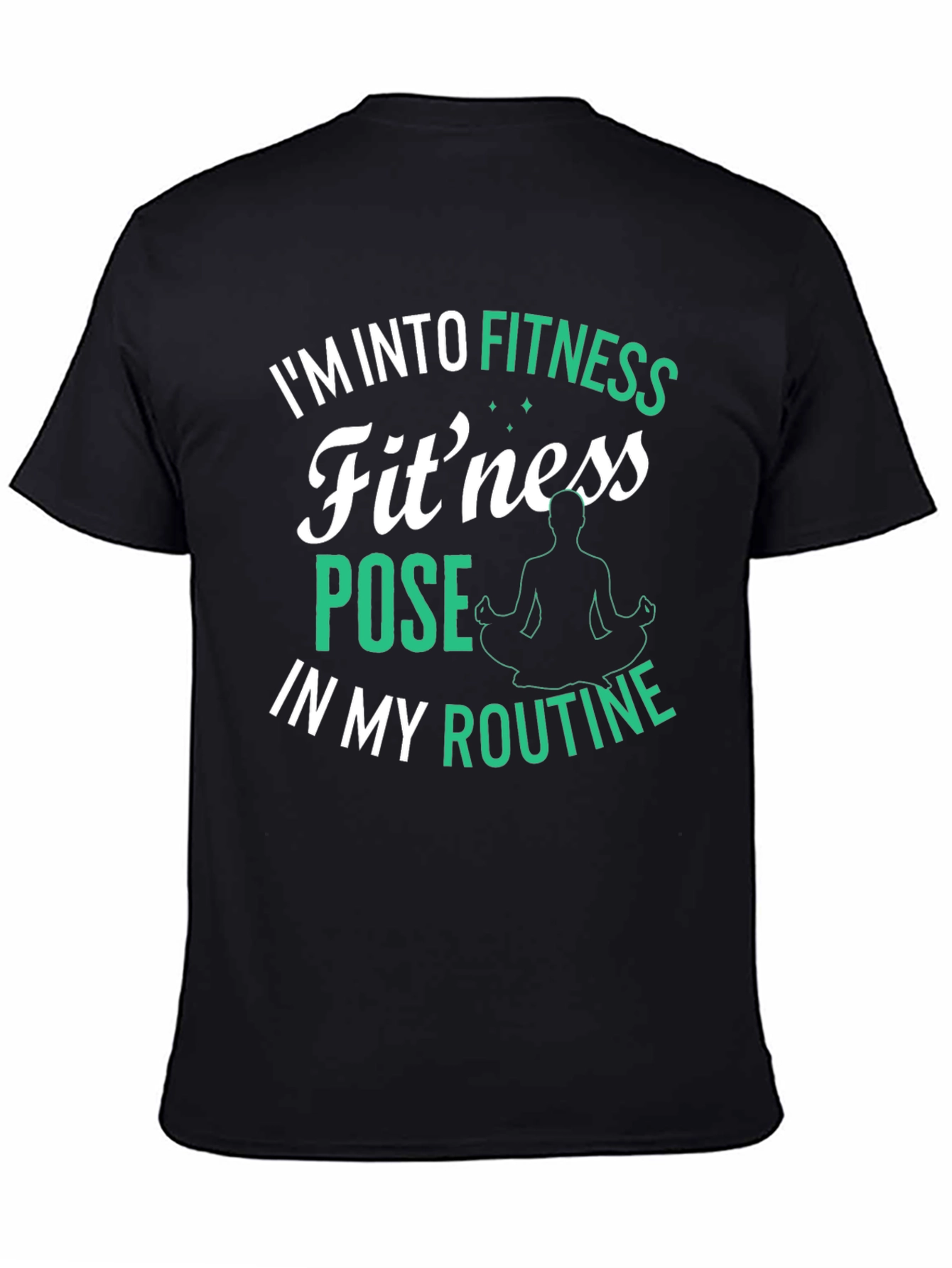 Fitness Pose T-Shirt: Im Into Fitness Routine