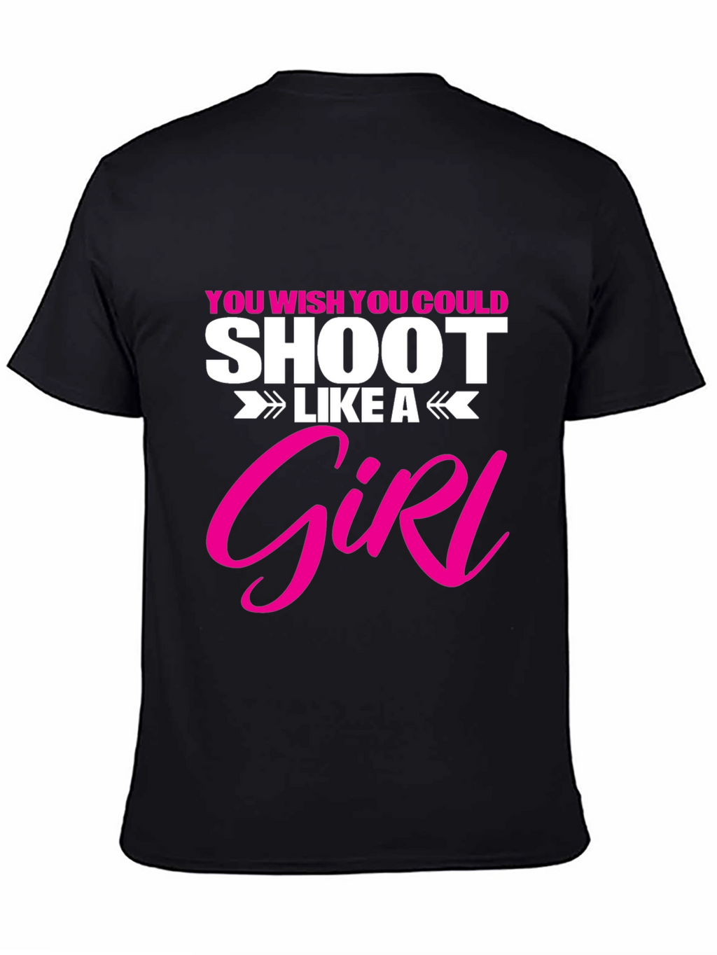 Shoot Like A Girl T-Shirt Funny Graphic Tee