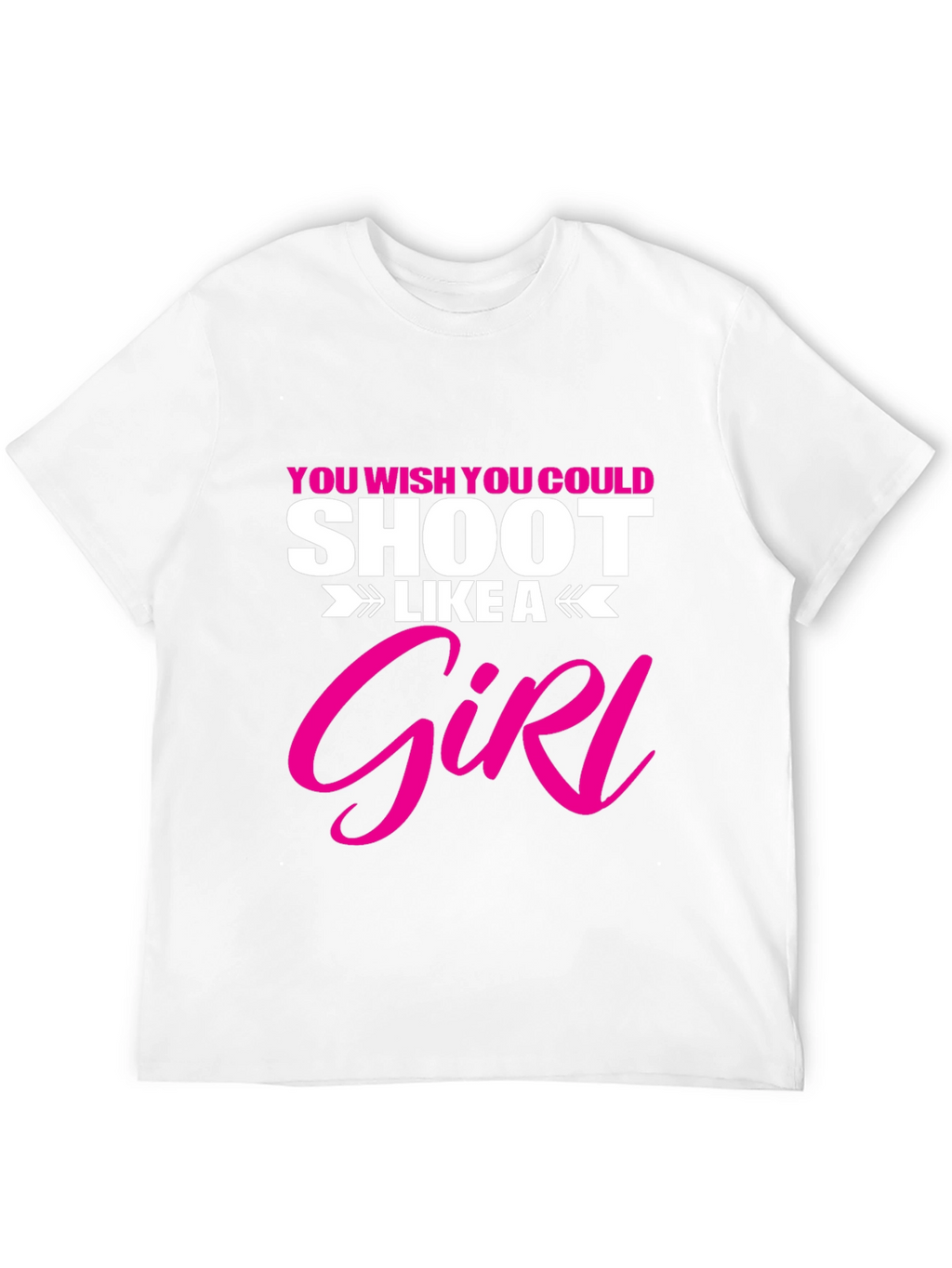 Shoot Like A Girl T-Shirt Funny Graphic Tee