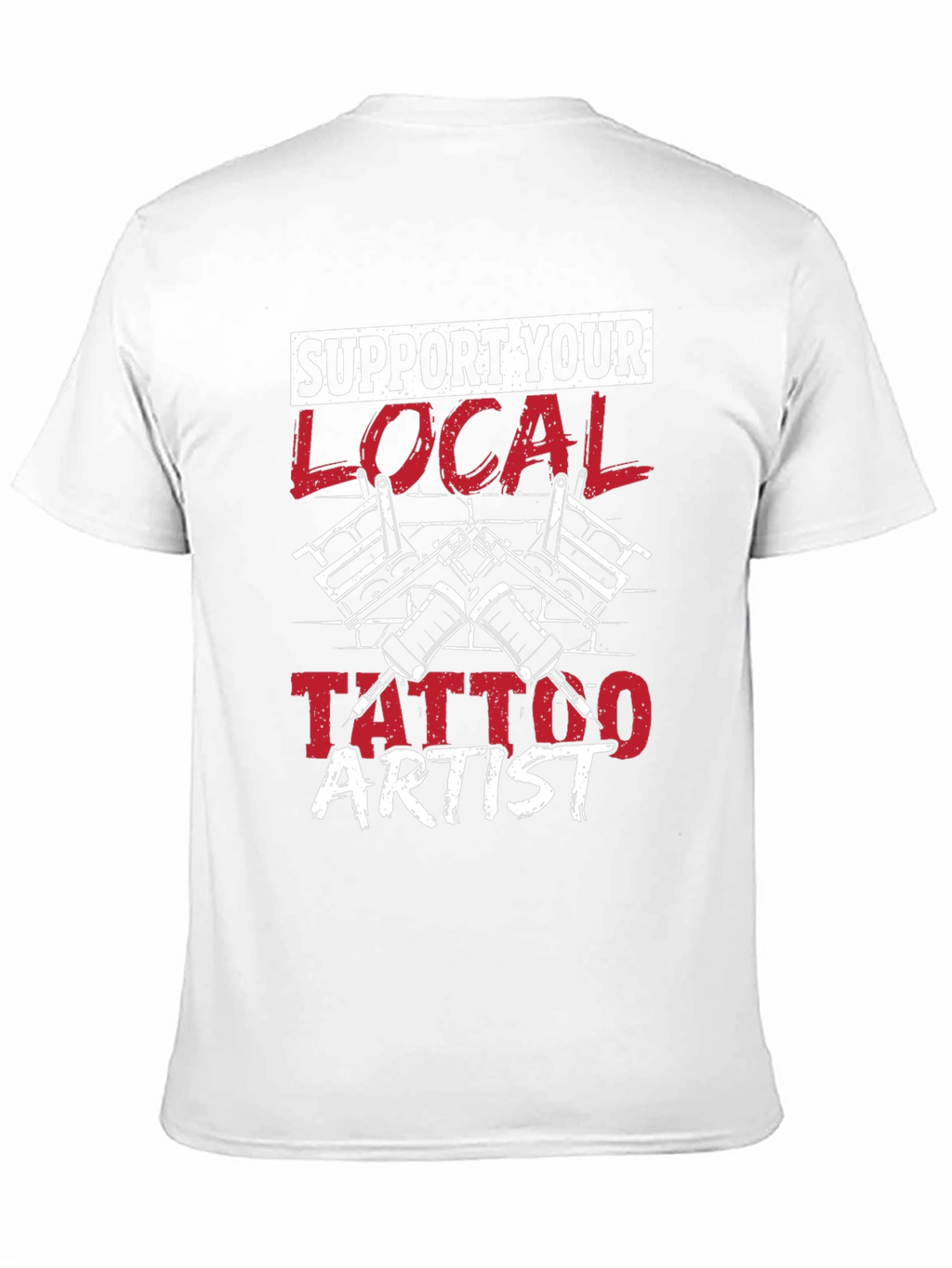 Support Your Local Tattoo Artist T-Shirt