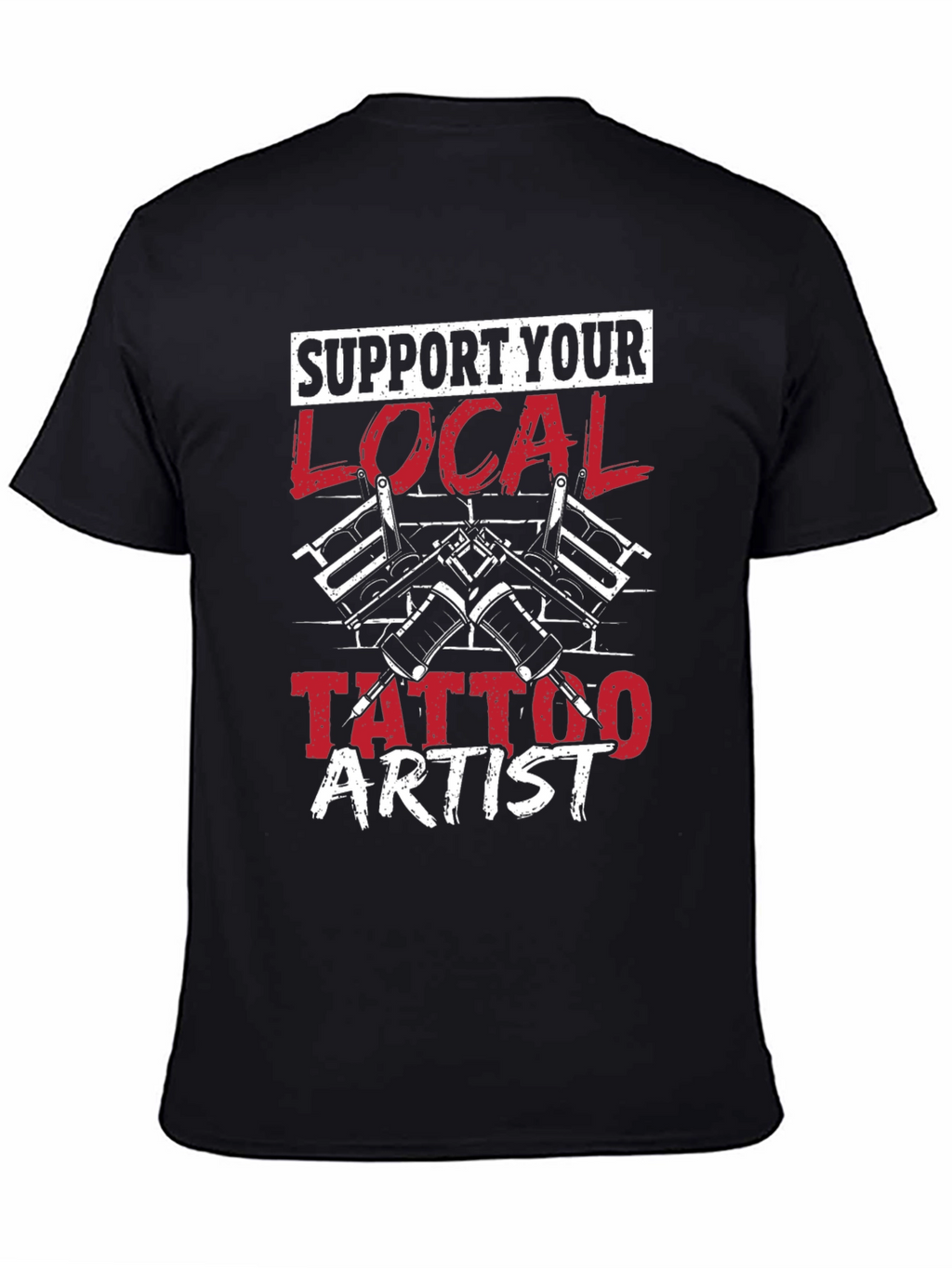 Support Your Local Tattoo Artist T-Shirt