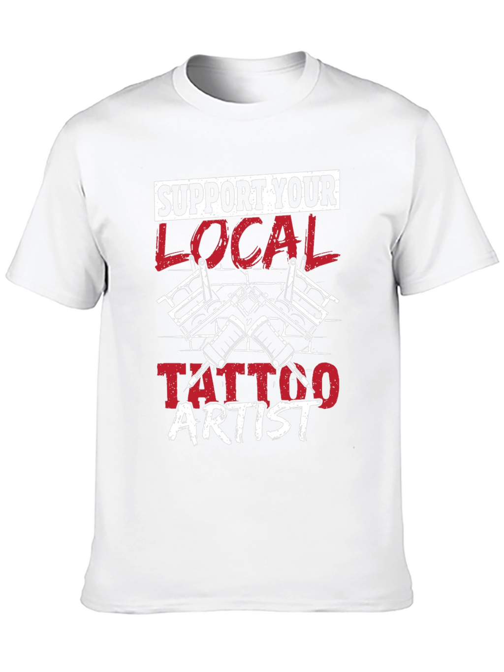 Support Your Local Tattoo Artist T-Shirt
