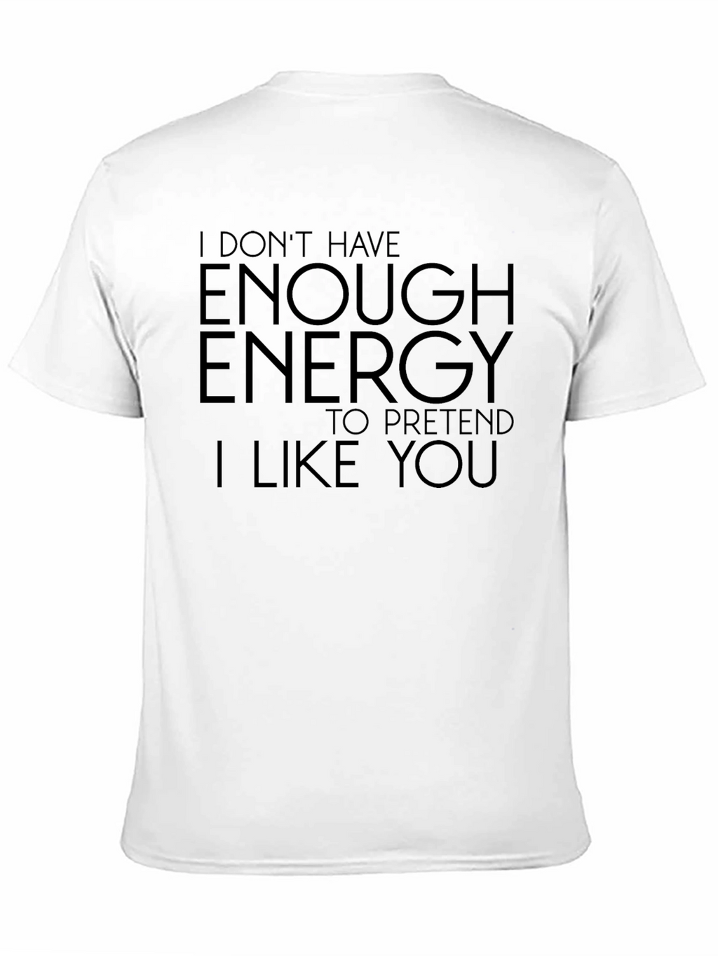 I Dont Have Enough Energy T-Shirt