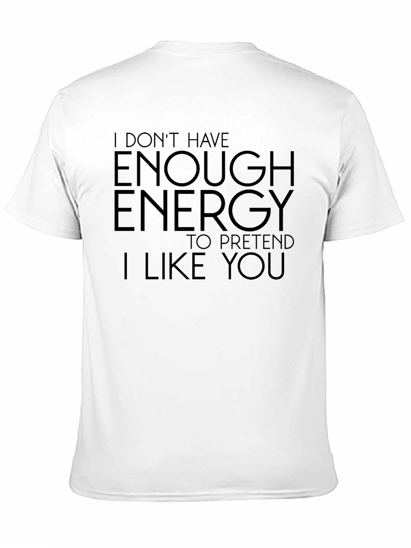 I Dont Have Enough Energy T-Shirt