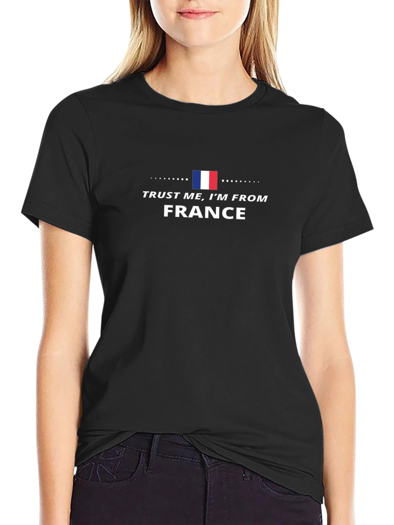 Trust Me Im From France Tee
