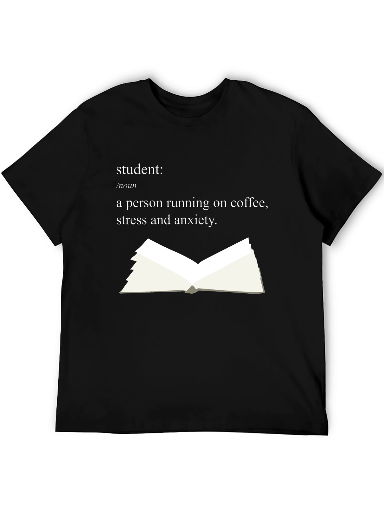 Student Definition Graphic T-Shirt - Coffee Stress Anxiety
