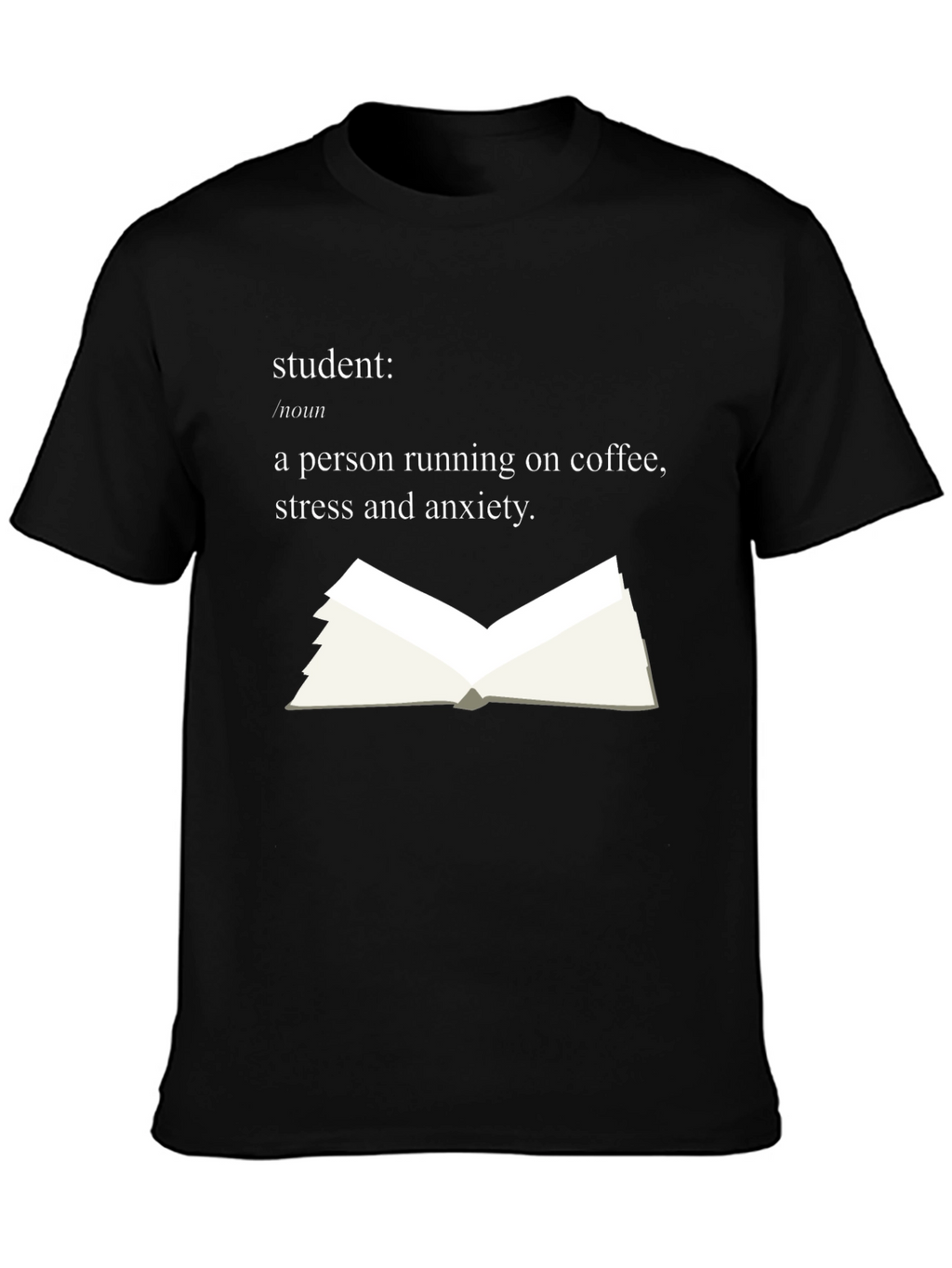 Student Definition Graphic T-Shirt - Coffee Stress Anxiety