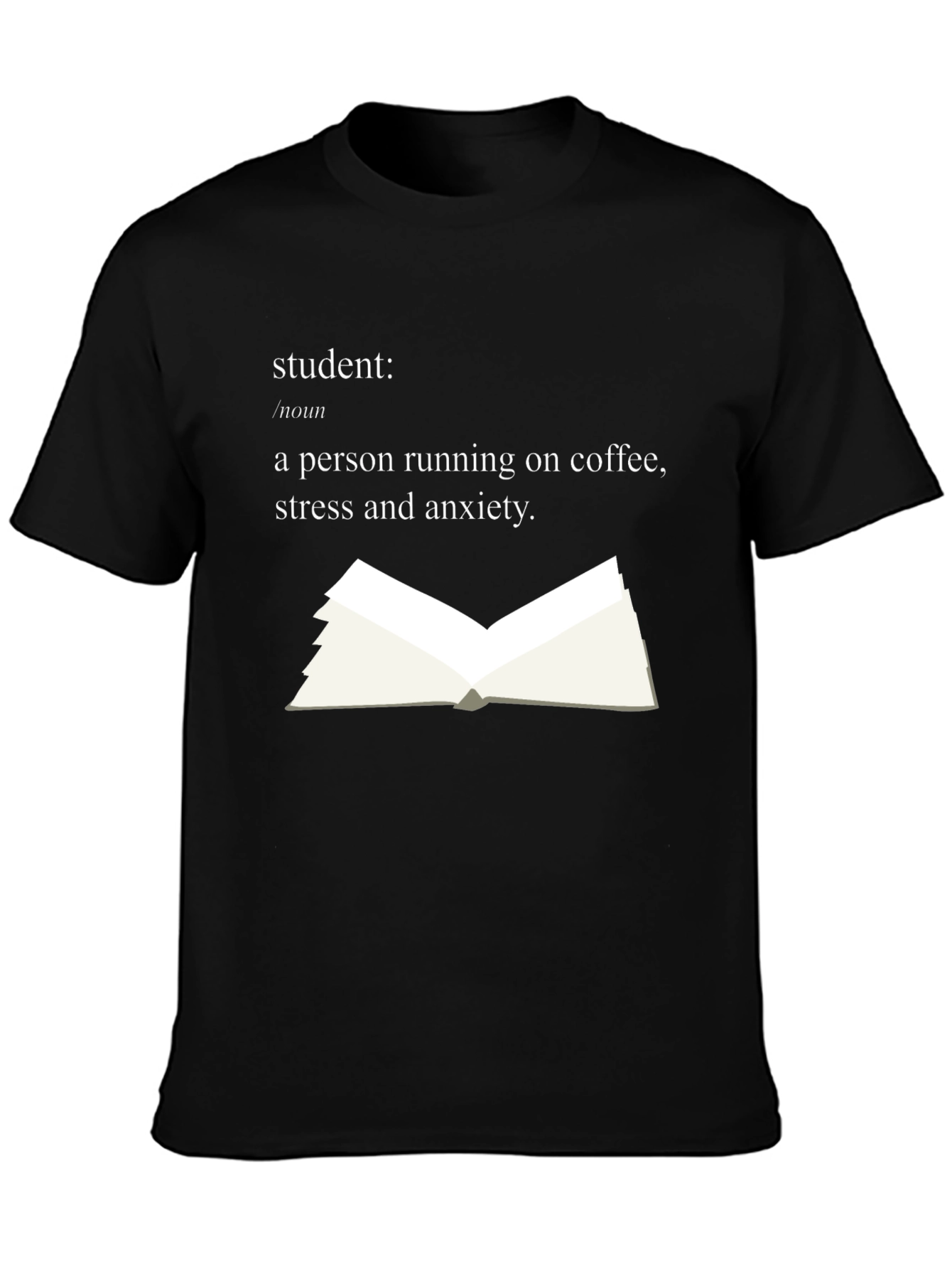 Student Definition Graphic T-Shirt - Coffee Stress Anxiety
