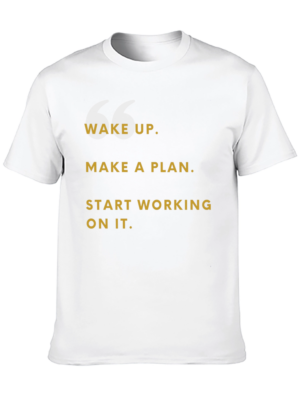 Motivational Graphic T-Shirt - Wake Up Make a Plan