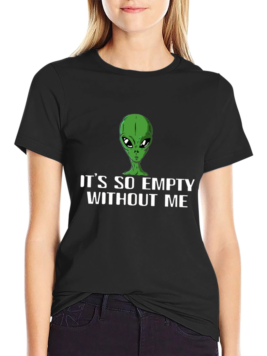Its So Empty Without Me Alien T-Shirt