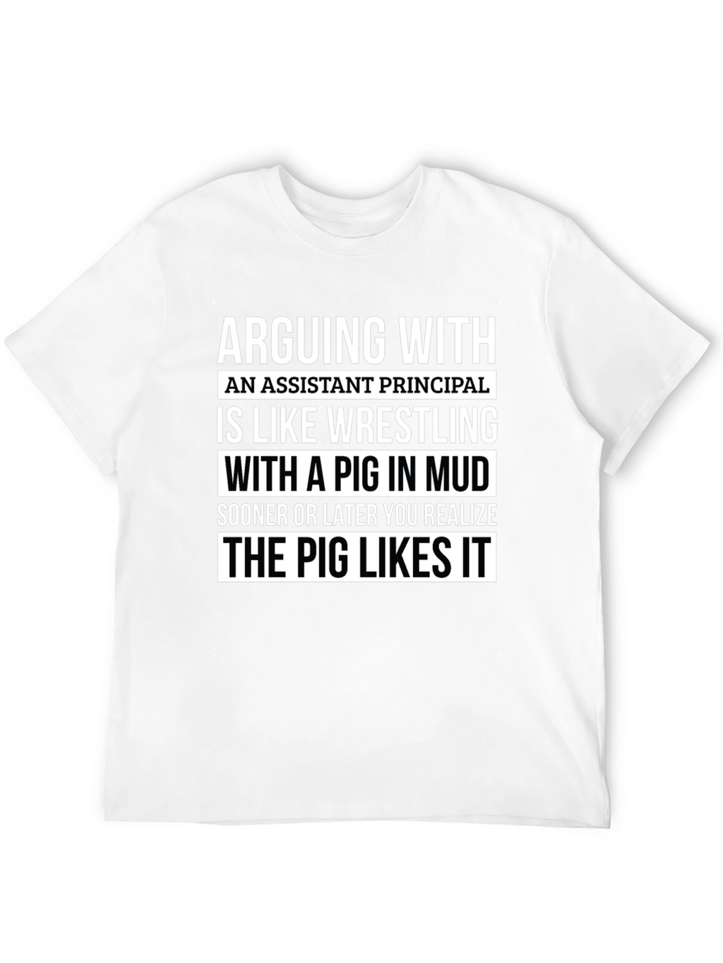 Assistant Principal Pig Mud Wrestling T-Shirt