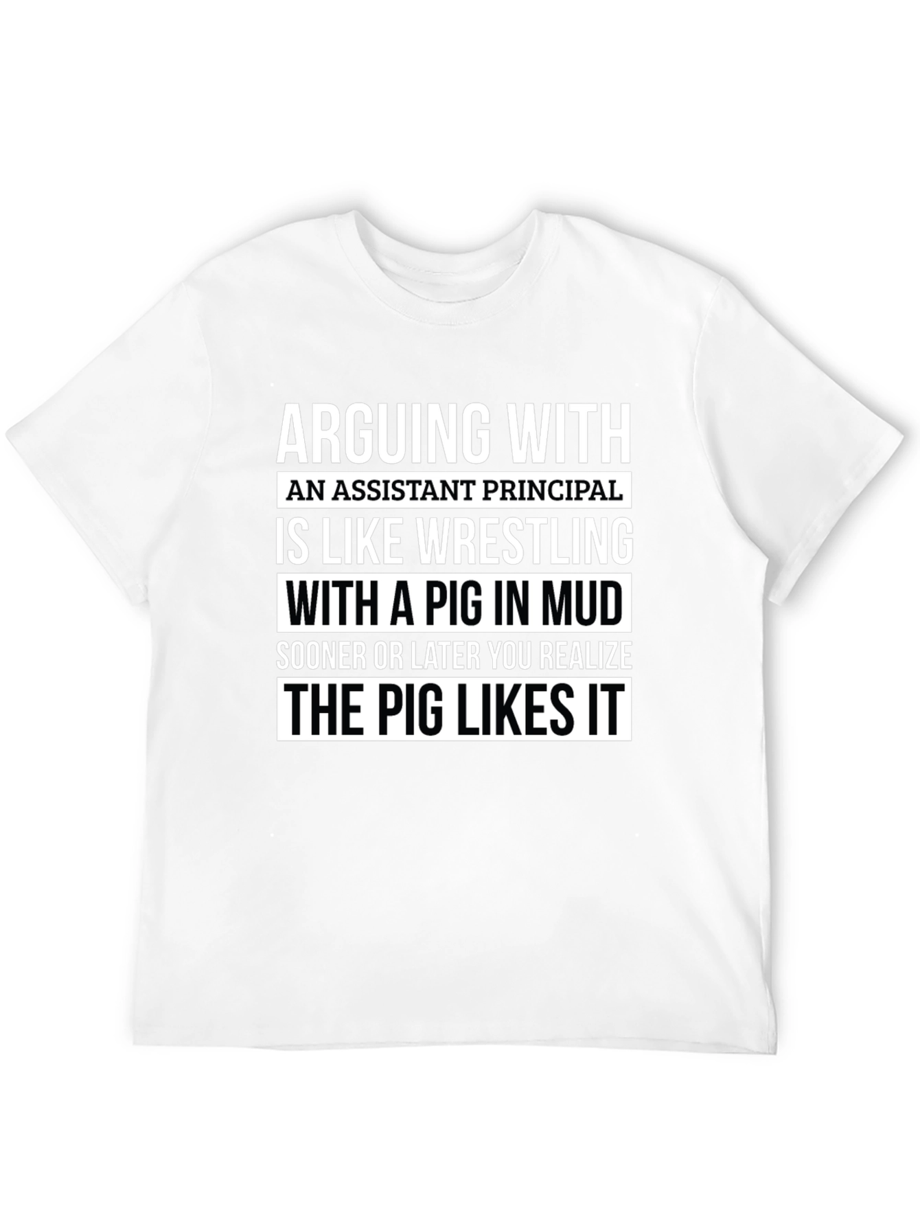 Assistant Principal Pig Mud Wrestling T-Shirt