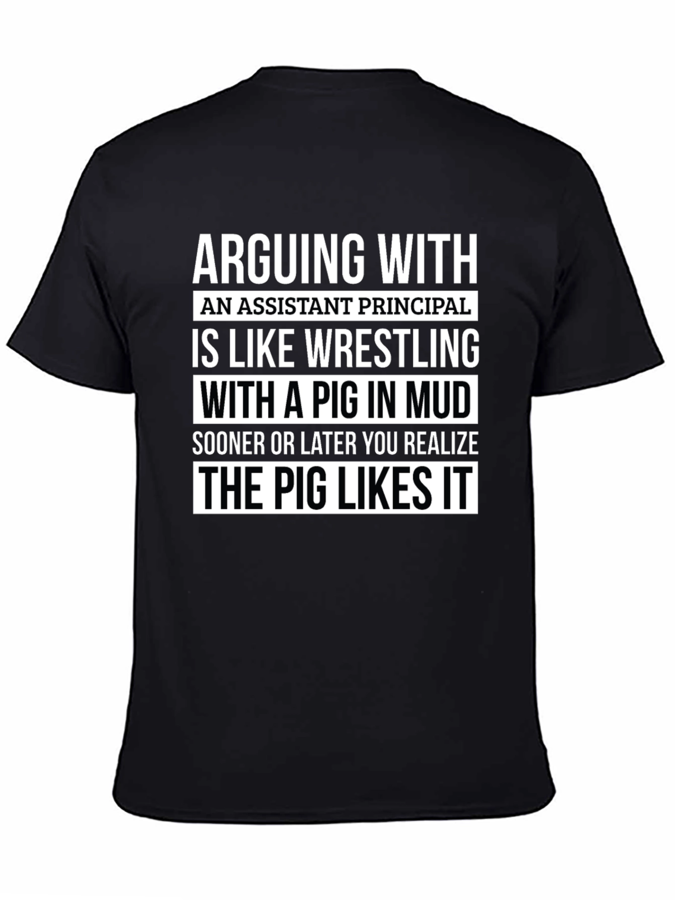 Assistant Principal Pig Mud Wrestling T-Shirt