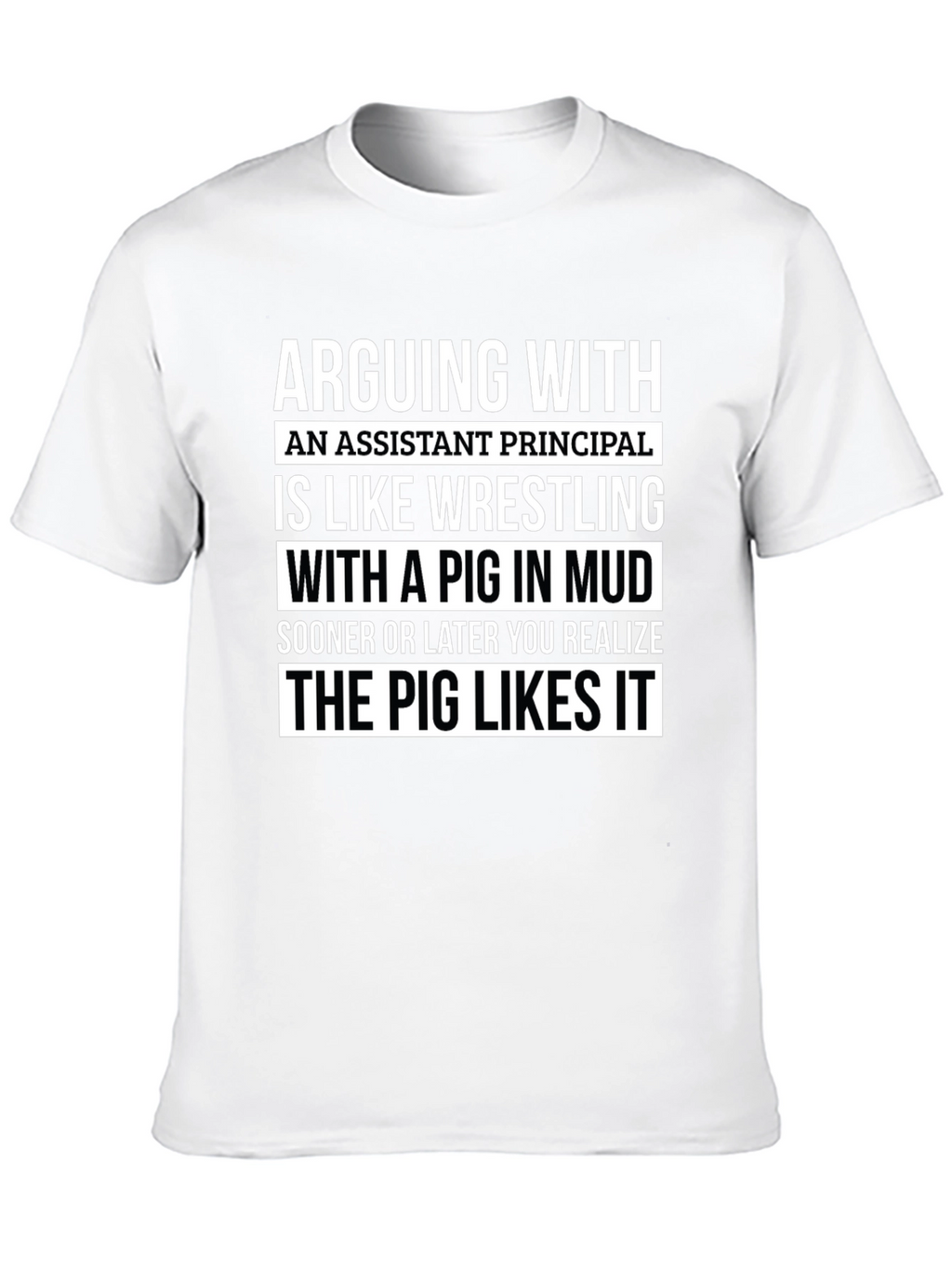 Assistant Principal Pig Mud Wrestling T-Shirt