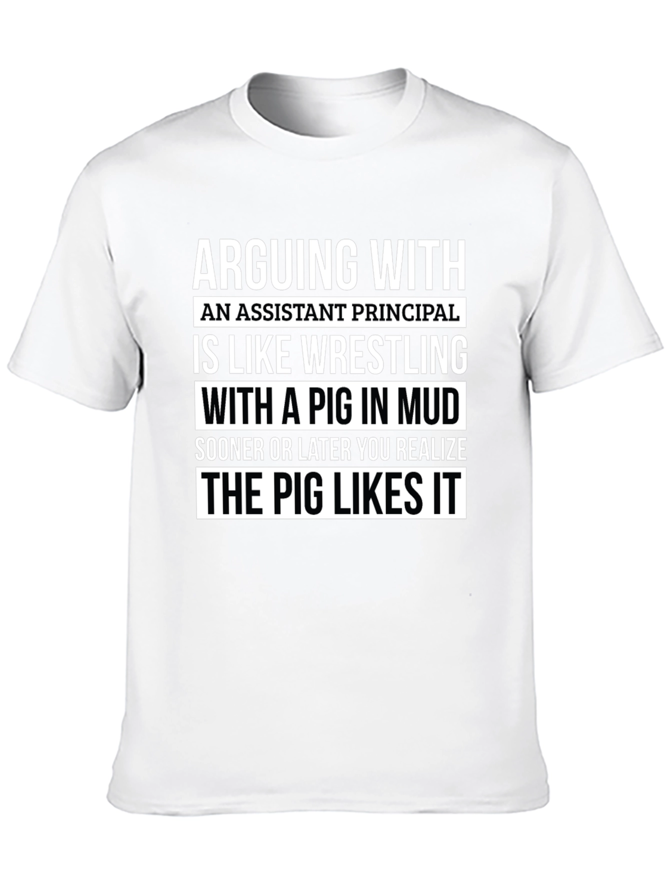 Assistant Principal Pig Mud Wrestling T-Shirt