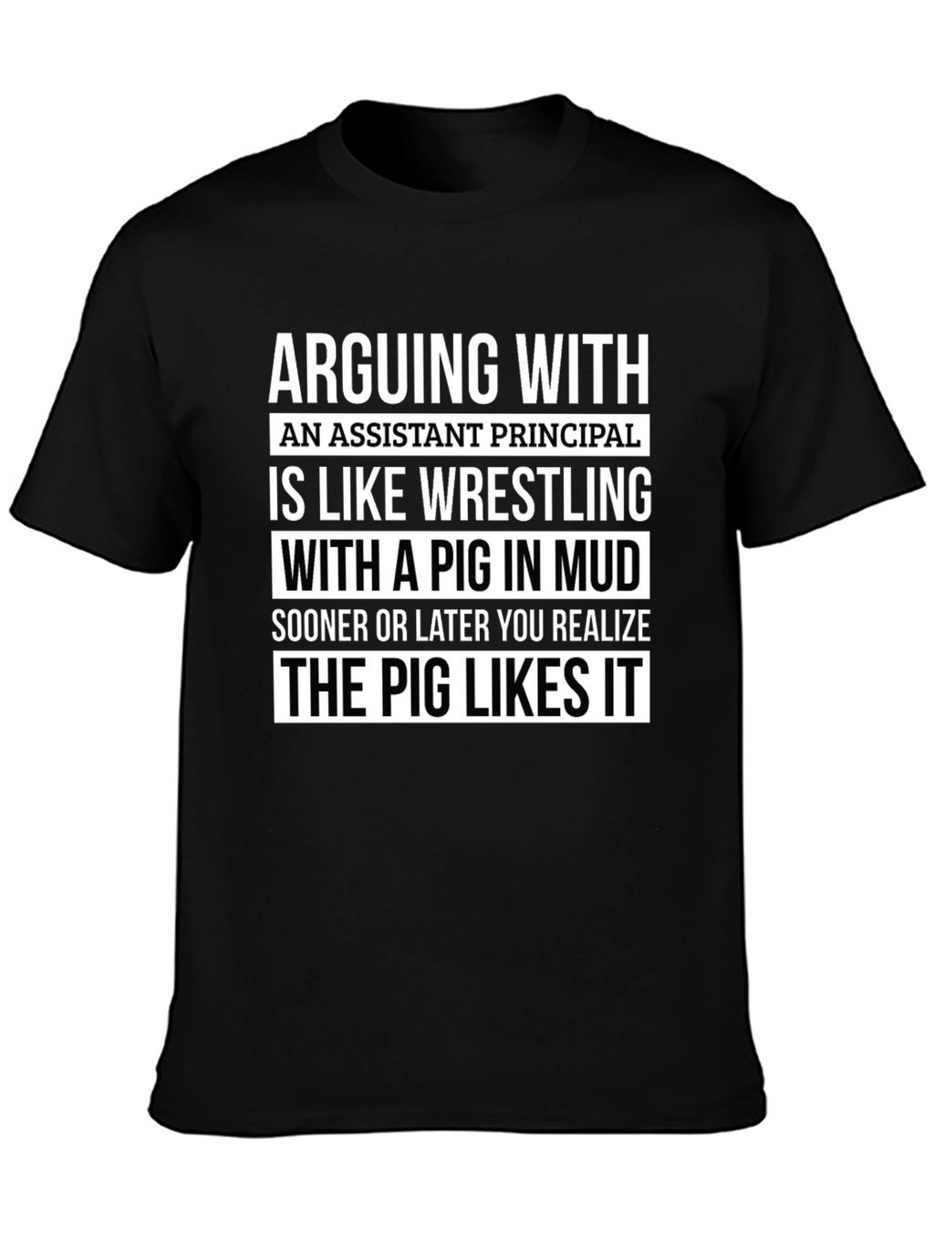 Assistant Principal Pig Mud Wrestling T-Shirt