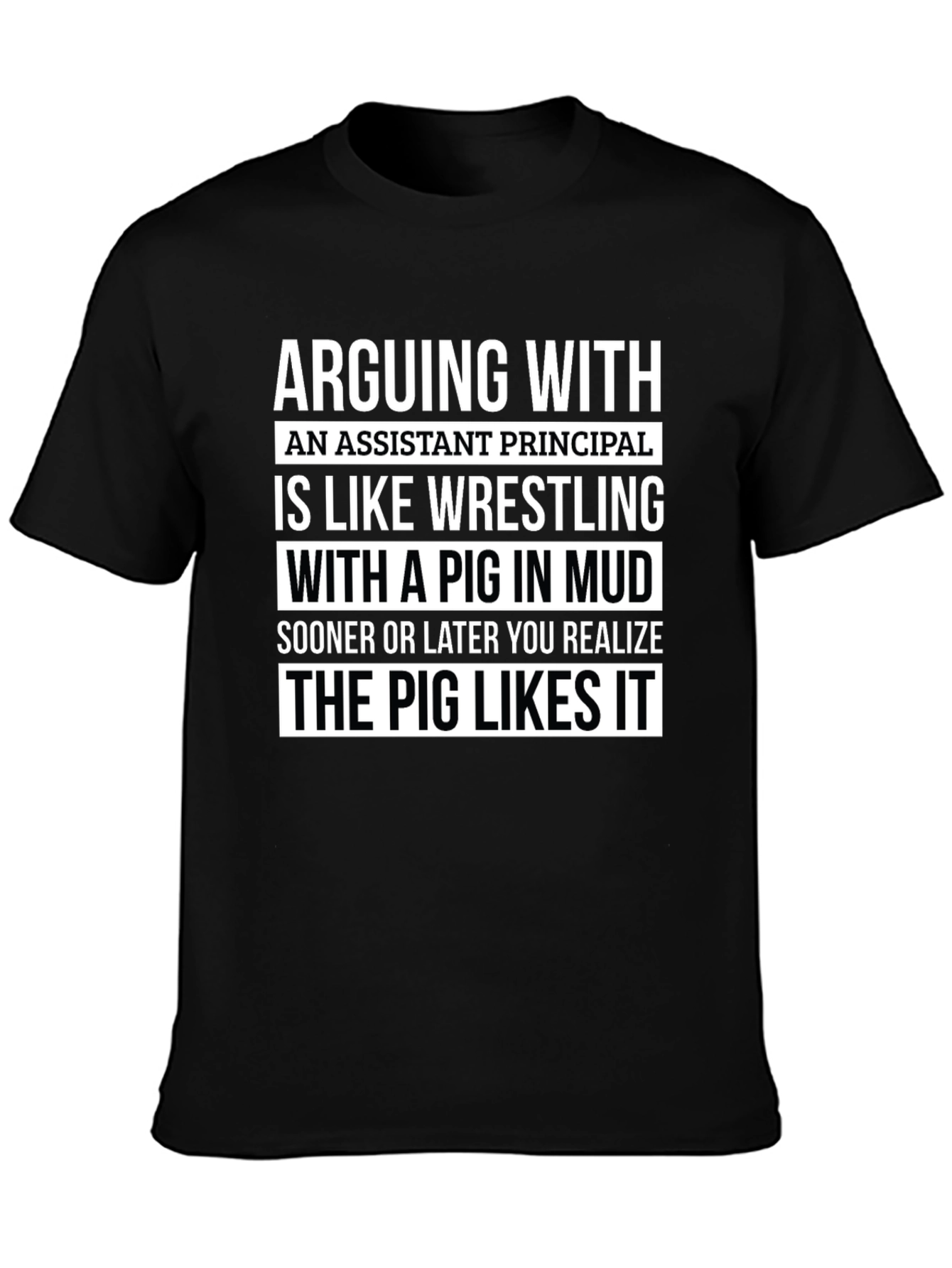 Assistant Principal Pig Mud Wrestling T-Shirt