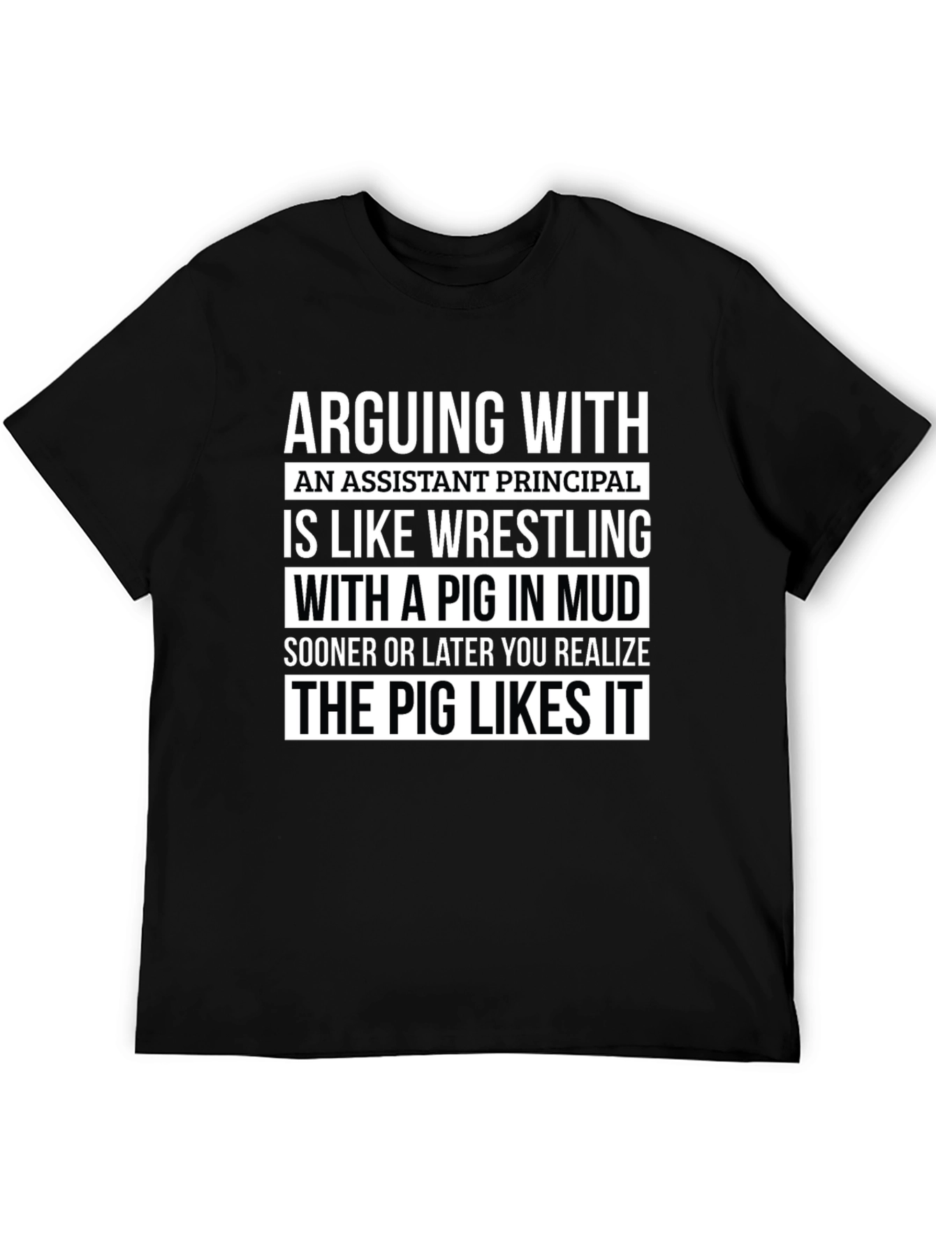 Assistant Principal Pig Mud Wrestling T-Shirt