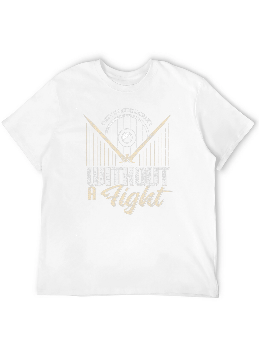 Not Going Down Without a Fight T-Shirt