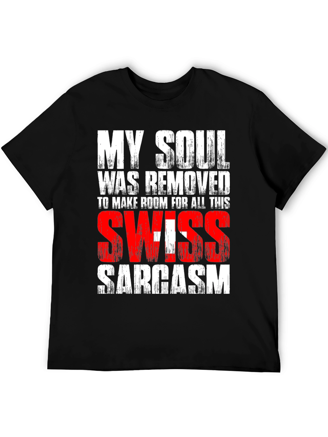Swiss Sarcasm T-Shirt - Soul Removed Design