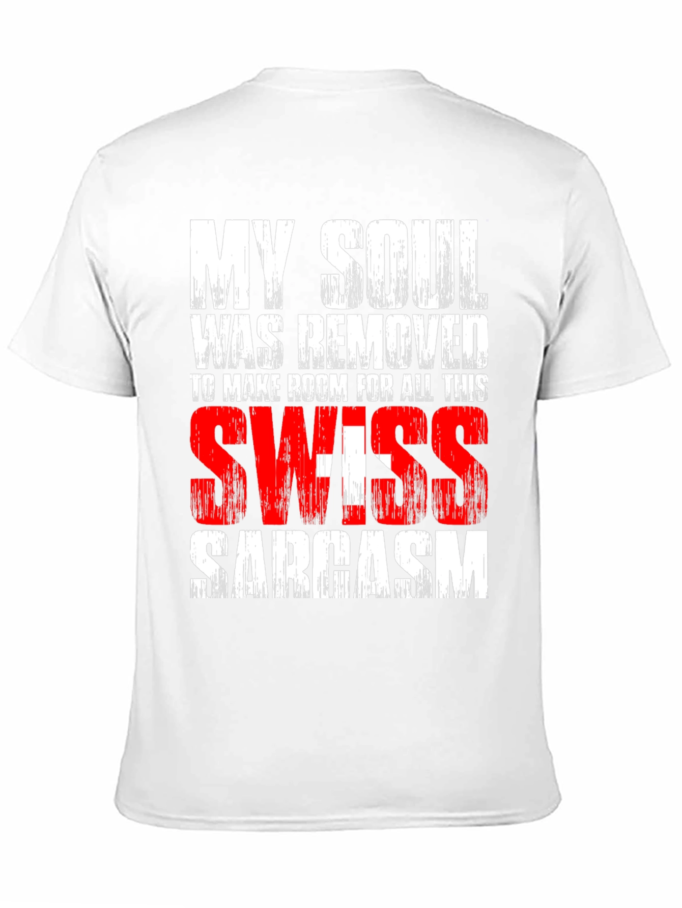 Swiss Sarcasm T-Shirt - Soul Removed Design