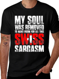 Swiss Sarcasm T-Shirt - Soul Removed Design