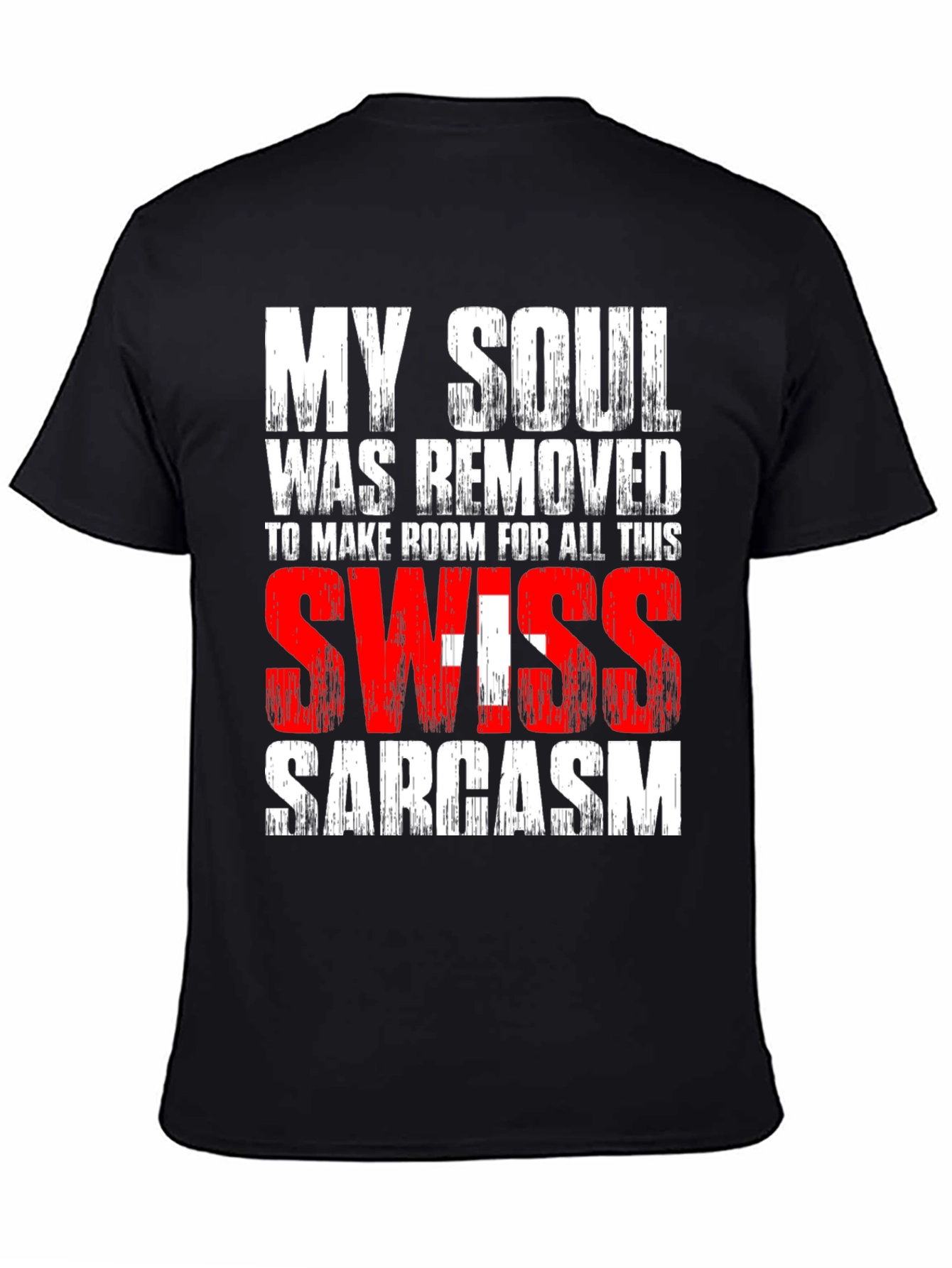 Swiss Sarcasm T-Shirt - Soul Removed Design