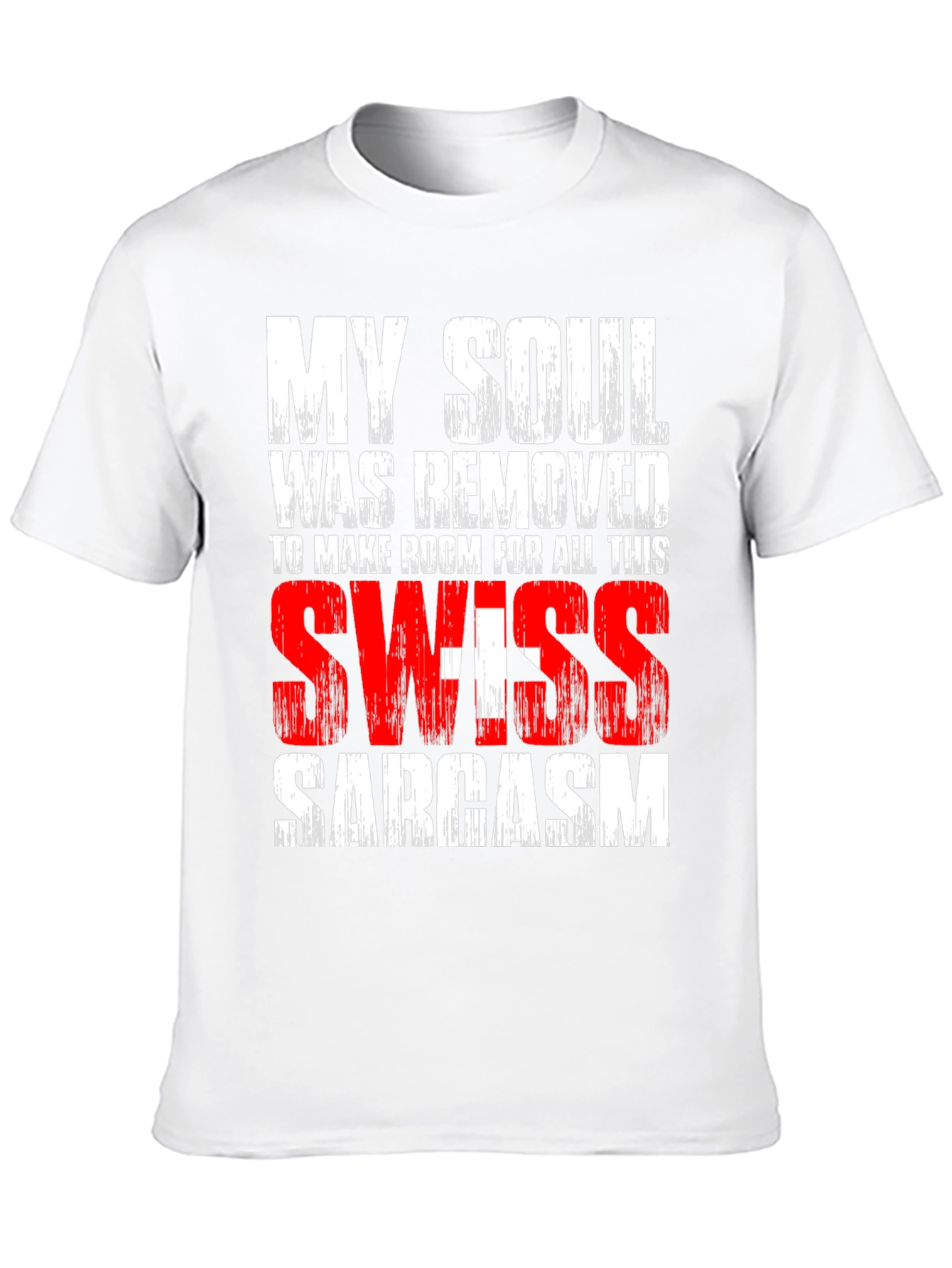 Swiss Sarcasm T-Shirt - Soul Removed Design