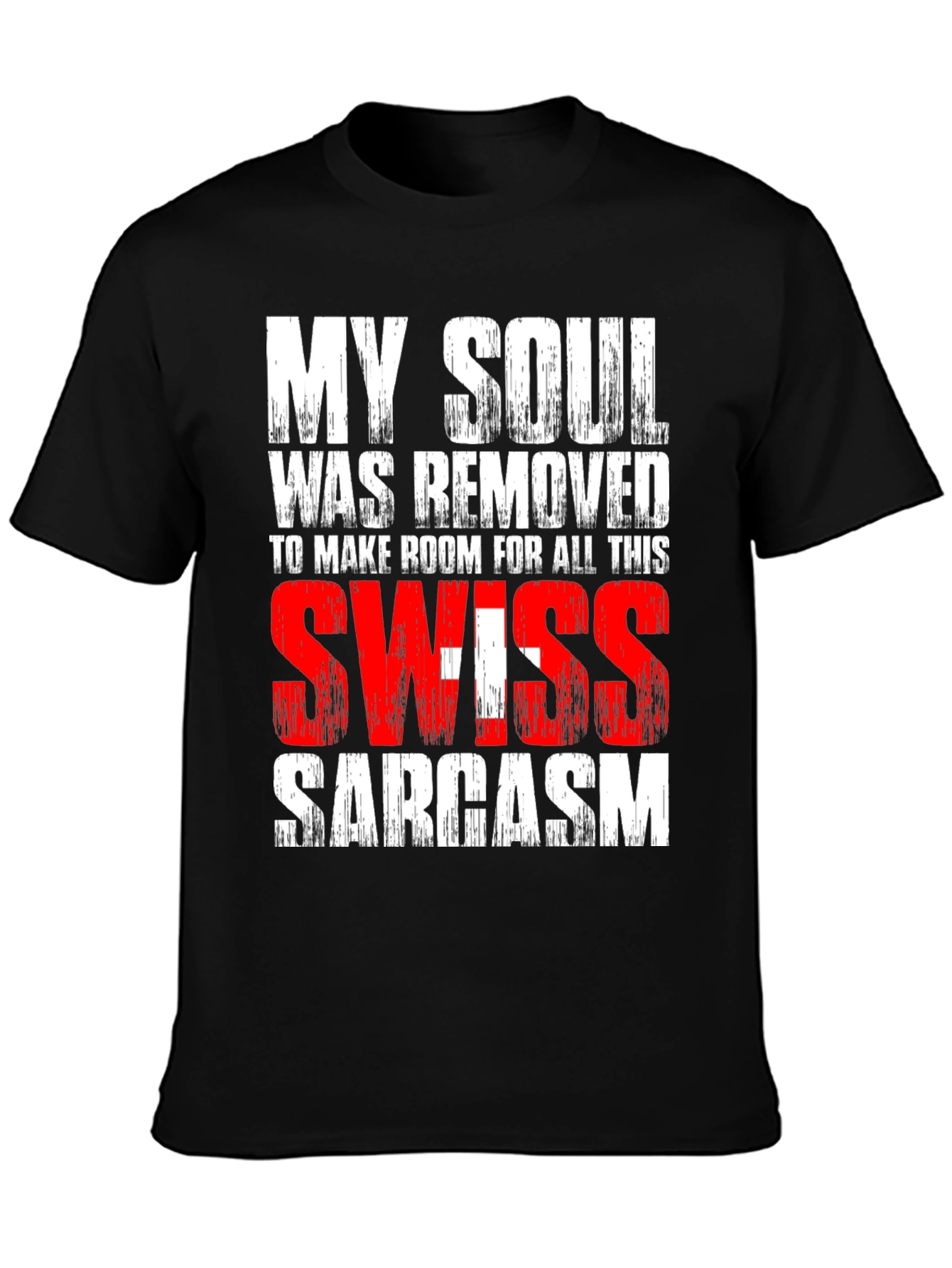 Swiss Sarcasm T-Shirt - Soul Removed Design