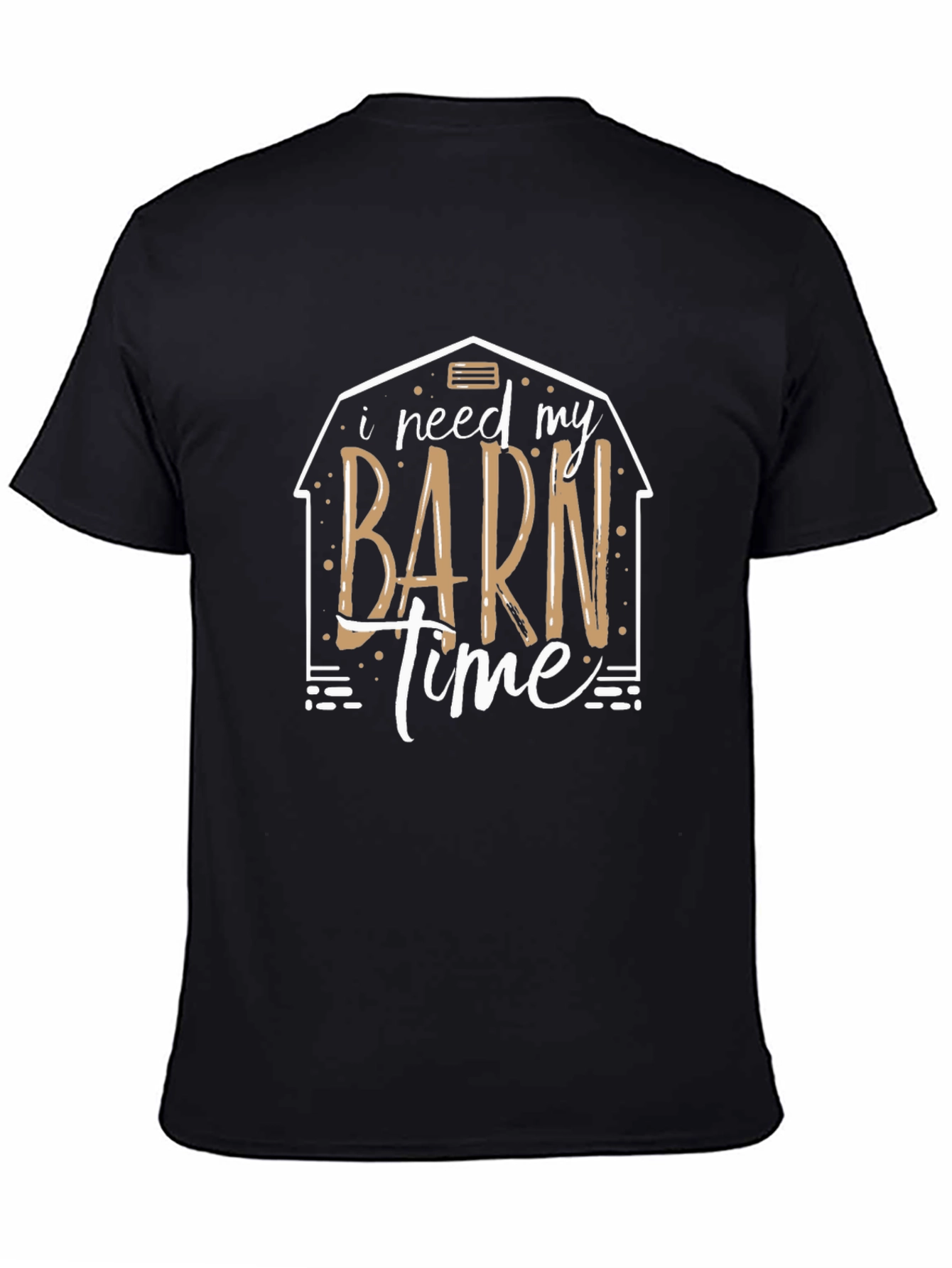 I Need My Barn Time Graphic Tee