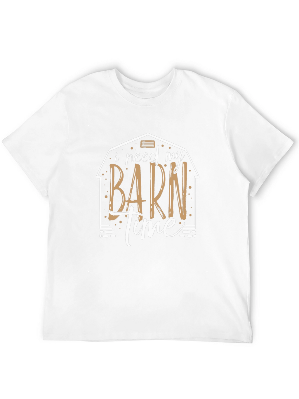 I Need My Barn Time Graphic Tee