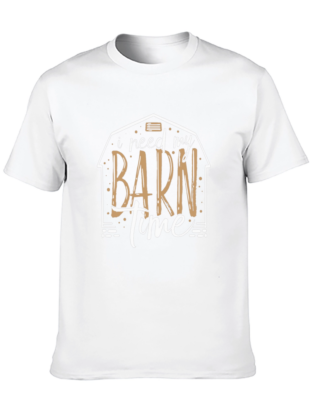 I Need My Barn Time Graphic Tee