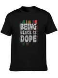 Being Black Is Dope T-Shirt - Graphic Tee
