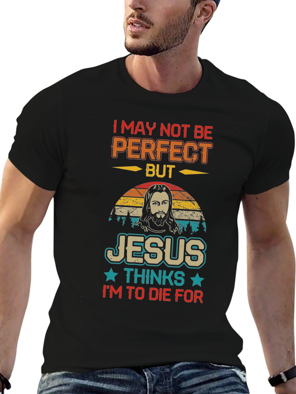 I May Not Be Perfect Jesus T-Shirt