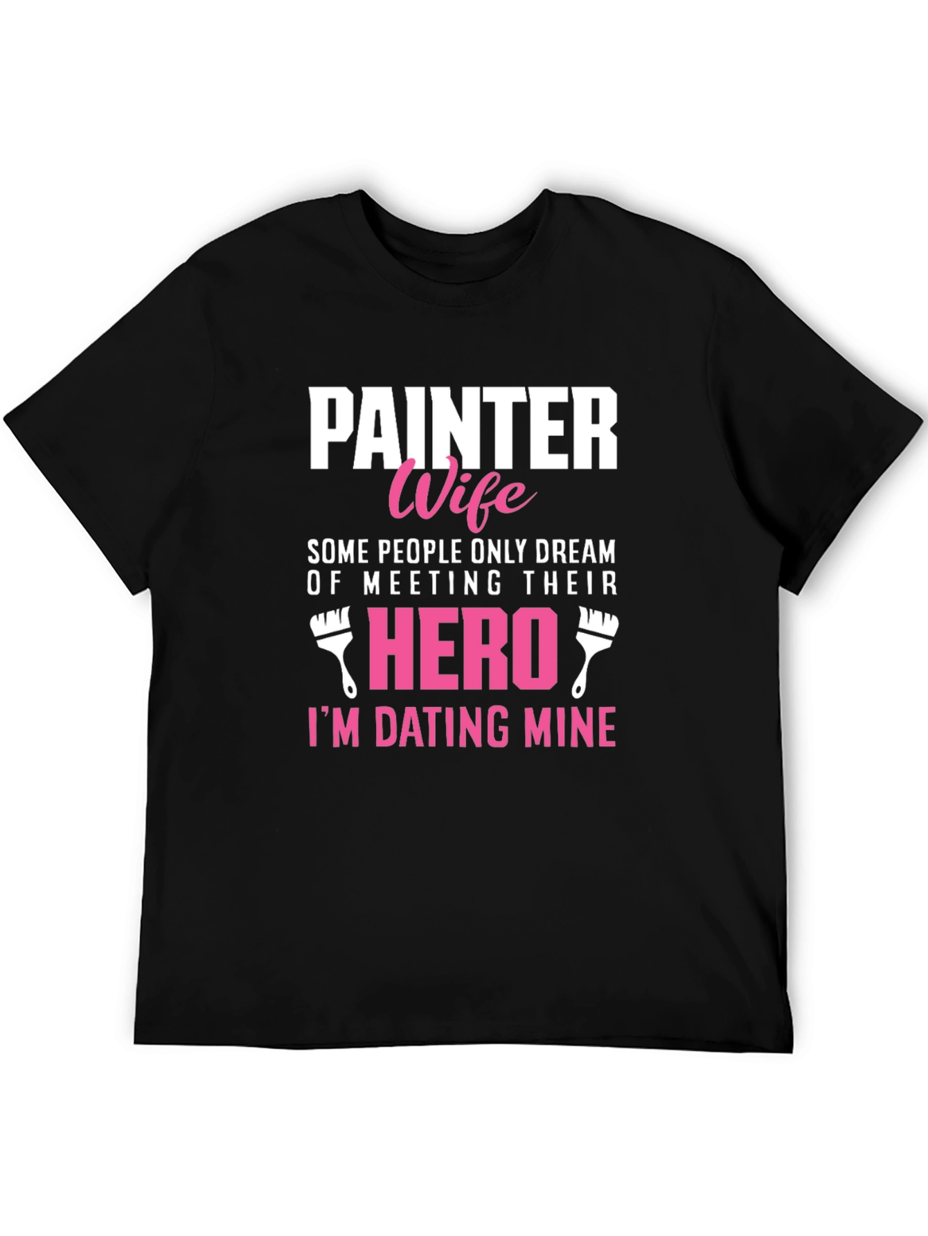 Painter Wife T-Shirt - Dating My Hero Tee