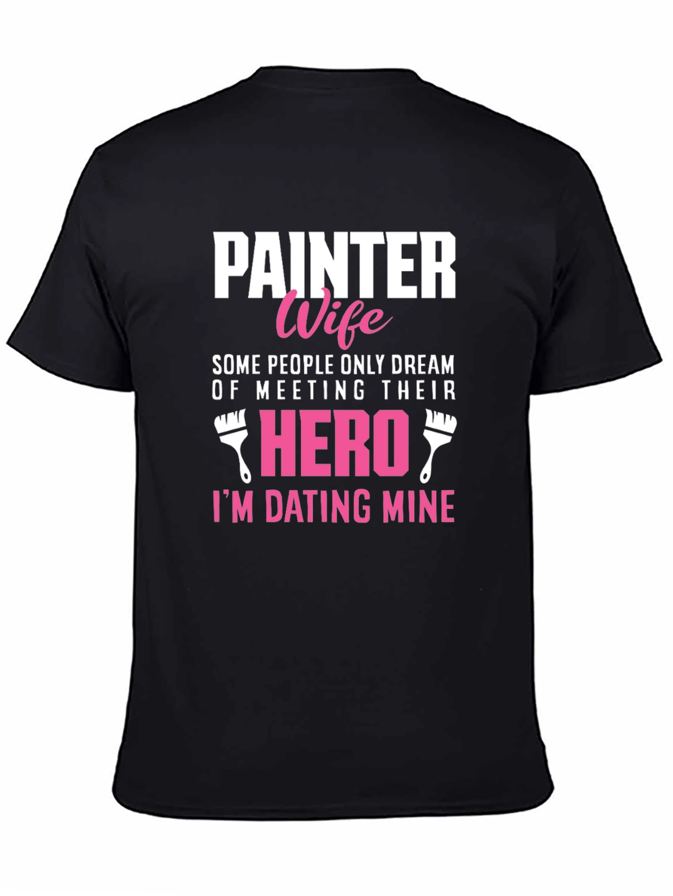 Painter Wife T-Shirt - Dating My Hero Tee