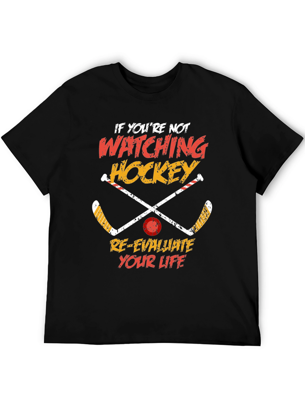 Hockey Fan T-Shirt - Re-Evaluate Your Life
