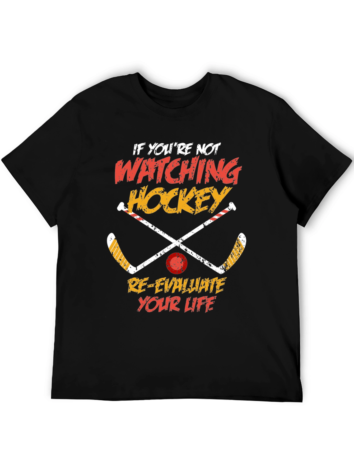 Hockey Fan T-Shirt - Re-Evaluate Your Life